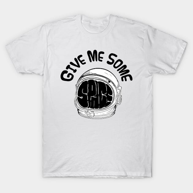 Give Me Some Space T-Shirt by giantplayful